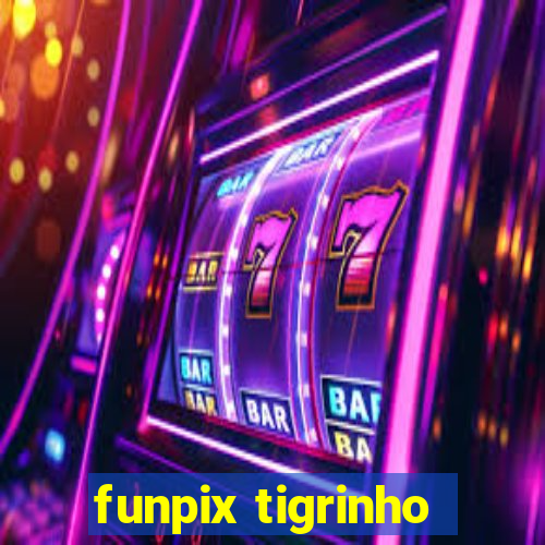 funpix tigrinho